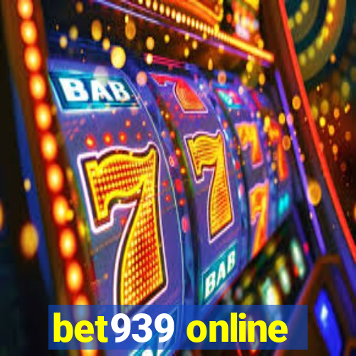 bet939 online